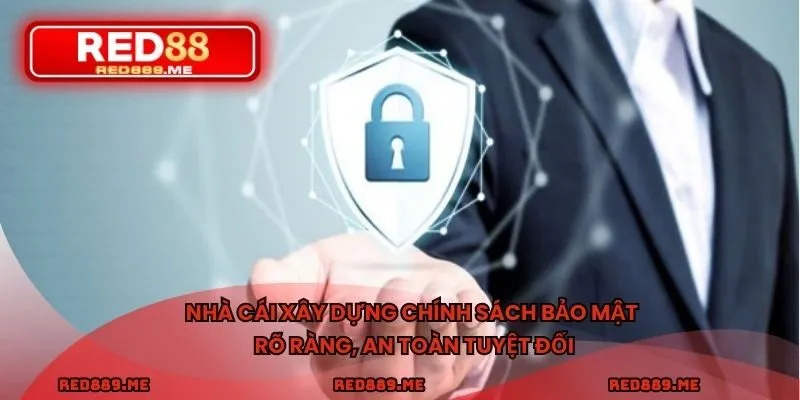 Nhà cái xây dựng chính sách bảo mật rõ ràng, an toàn tuyệt đối