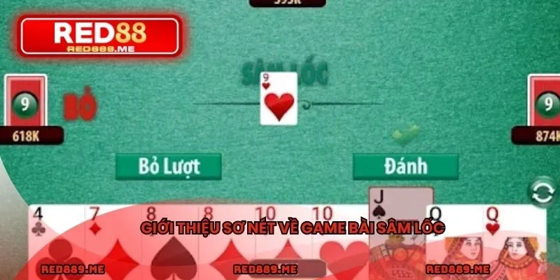 Giới thiệu sơ nét về game bài sâm lốc