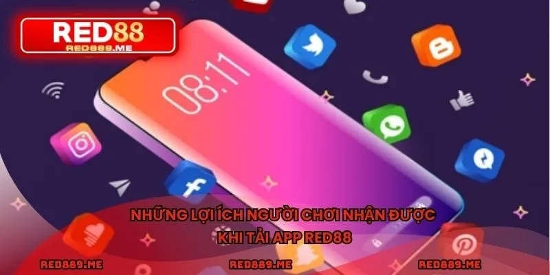Những lợi ích người chơi nhận được khi tải app RED88