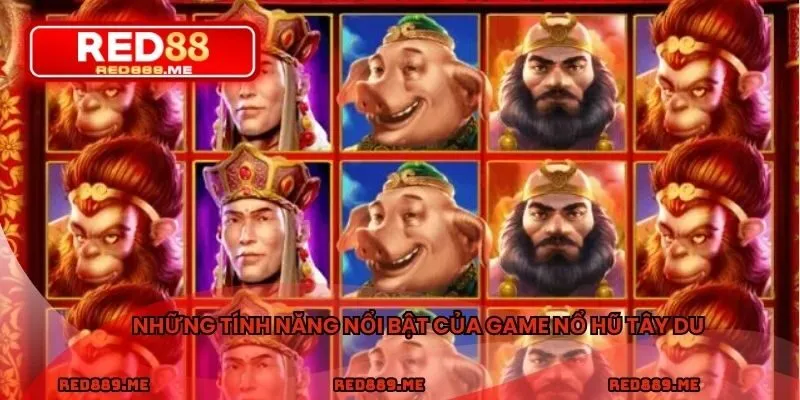 Những tính năng nổi bật của game nổ hũ Tây Du